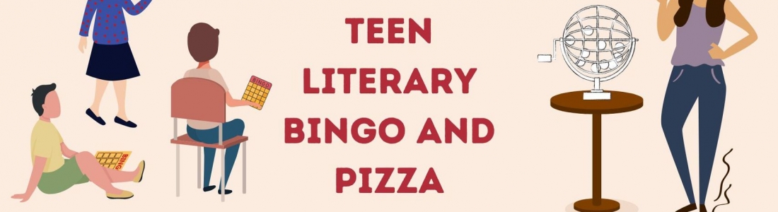 TEEN LITERARY BINGO AND PIZZA
